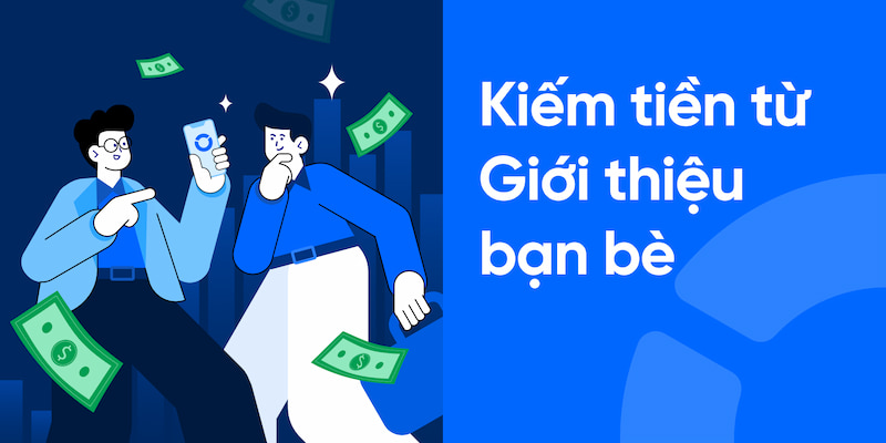 Giới thiệu bạn bè tham gia nhận thưởng siêu hời